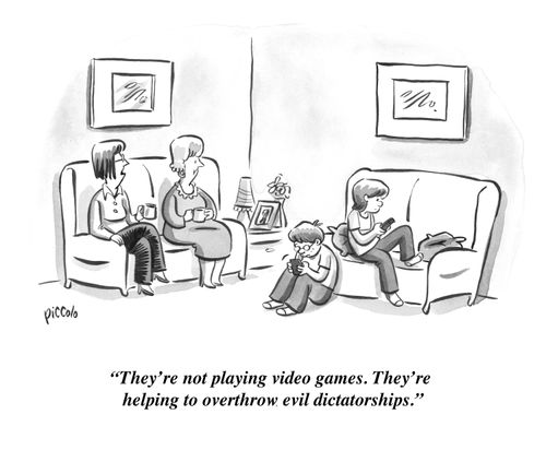 "They're not playing video games. They're helping to overthrow evil dictatorships."