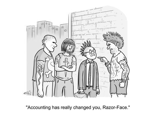 "Accounting has really changed you, Razor-Face."