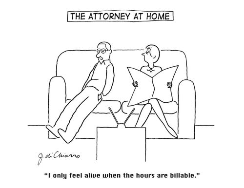 The Attorney at Home: "I only feel alive when the hours are billable."