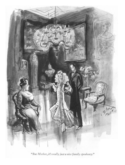 "But mother, it's really just a nice family speakeasy."