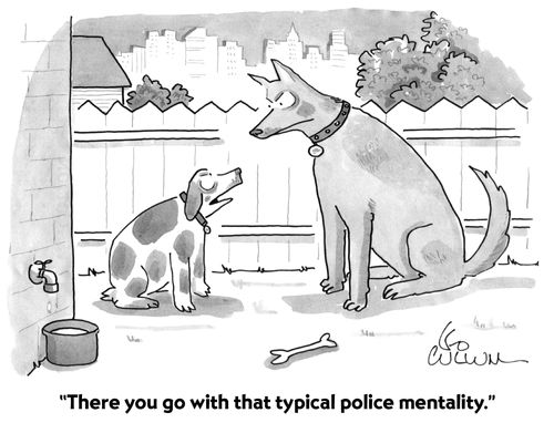 "There you go with that typical police mentality."