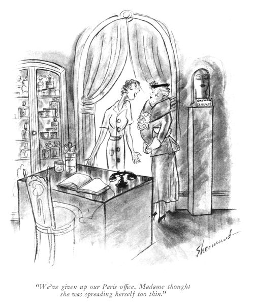 "We've given up out Paris office. Madame thought she was spreading herself too thin."