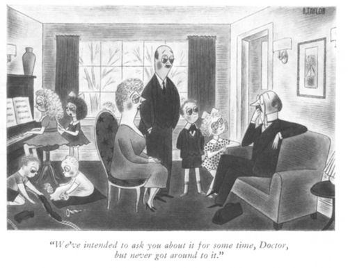 "We've intended to ask you about it for some time, Doctor, but never got around to it."