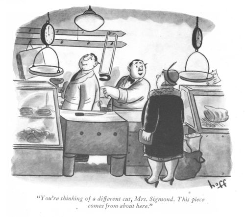 "You're thinking of a different cut, Mrs Sigmond. This piece comes from about here."