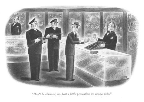 "Don't be alarmed, sir. Just a precaution we always take."