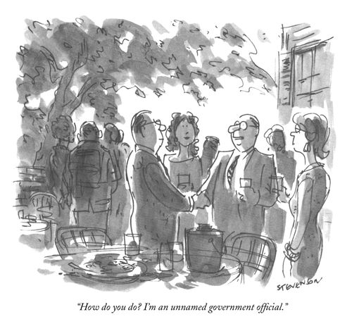 "How do you do? I'm an unnamed government official."