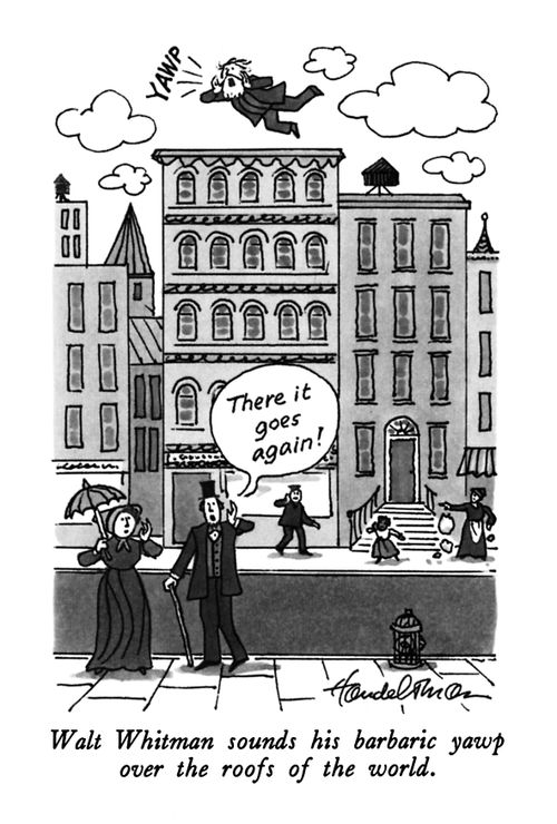 Walt Whitman sounds his barbaric yawp over the roofs of the world.