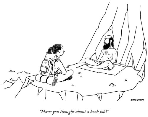 "Have you thought about a boob job?"