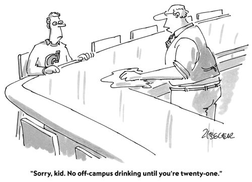 "Sorry, kid. No off-campus drinking until you're twenty-one."