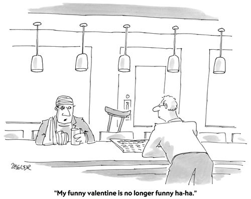 "My funny valentine is no longer funny ha-ha."