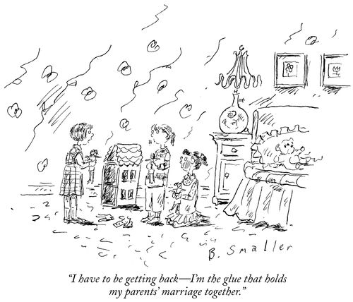 "I have to be getting back - I'm the glue that holds my parents' marriage together."