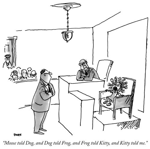 "Moose told Dog, and Dog told Frog, and Frog told Kitty, and Kitty told me."
