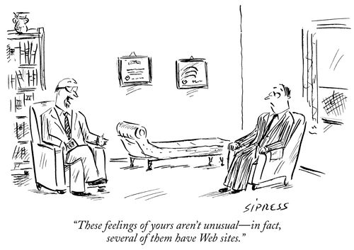 "These feelings of yours aren't unusual - in fact, several of them have Web sites."