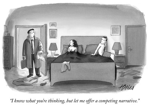 "I know what you're thinking, but let me offer a competing narrative."