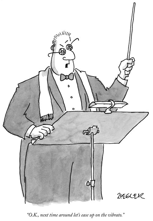 "O.K., next time around let's ease up on the vibrato."