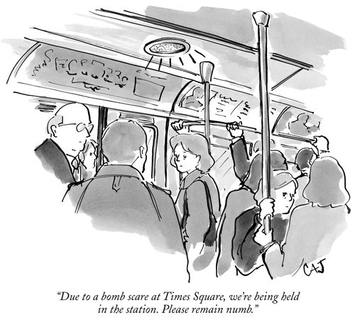 "Due to a bomb scare at Times Square, we're being held in the station. Please remain numb."