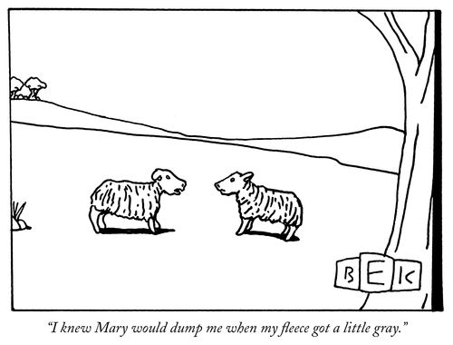 "I knew Mary would dump me when my fleece got a little gray."