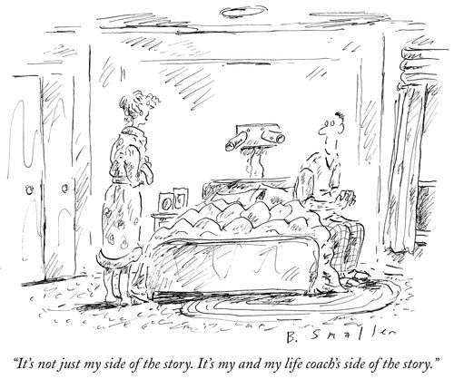 "It's not just my side of the story. It's my and my life coach's side of the story."