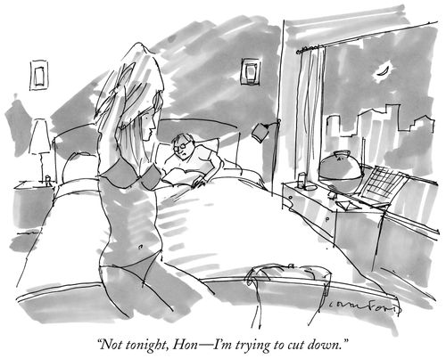 "Not tonight, Hon—I'm trying to cut down."