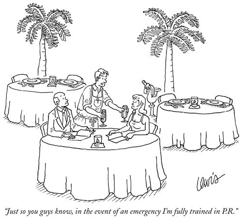 "Just so you guys know, in the event of an emergency I'm fully trained in P.R."