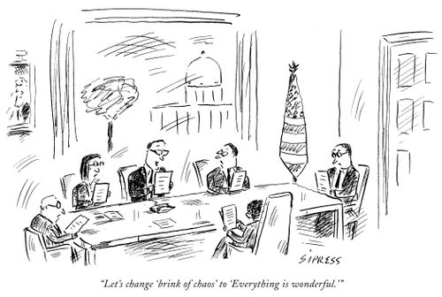 "Let's change 'brink of chaos' to 'Everything is wonderful.'"