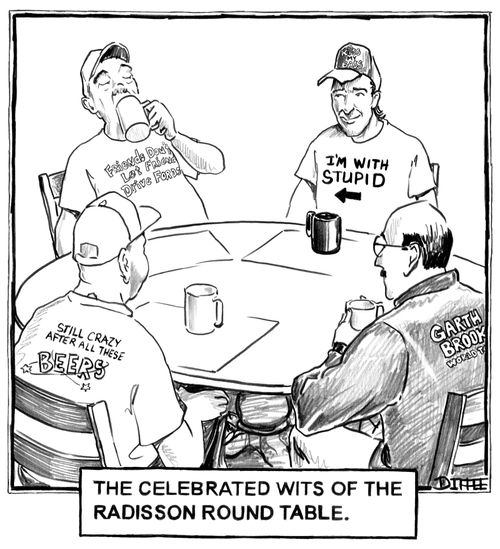 The Celebrated Wits of the Radisson Round Table.