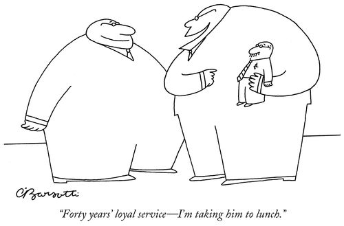 "Forty years' loyal service—I'm taking him to lunch."