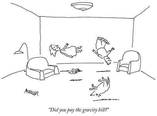 "Did you pay the gravity bill?"