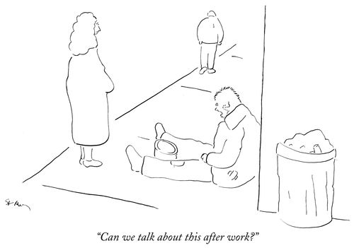 "Can we talk about this after work?"