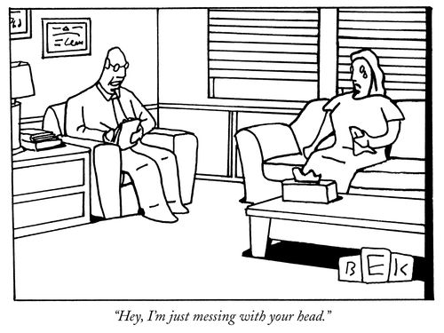 "Hey, I'm just messing with your head."