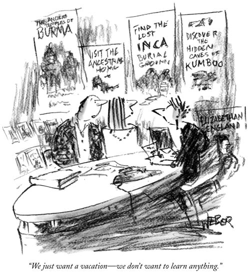 "We just want a vacation --- we don't want to learn anything."
