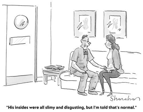 "His insides were all slimy and disgusting, but I'm told that's normal."
