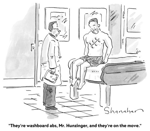 "They're washboard abs, Mr. Hunzinger, and they're on the move."