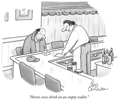 "Never, ever, drink on an empty wallet."