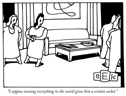 "I suppose owning everything in the world gives him a certain cachet."