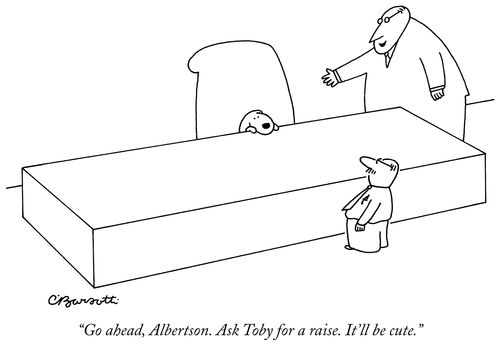 "Go ahead, Albertson. Ask Toby for a raise. It'll be cute."