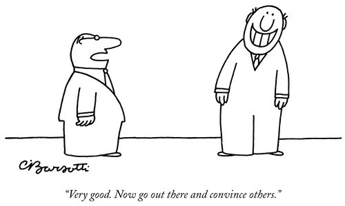 "Very good. Now go out there and convince others."