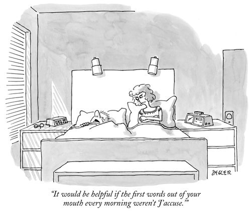 "It would be helpful if the first words out of your mouth every morning weren't 'J'accuse.'"