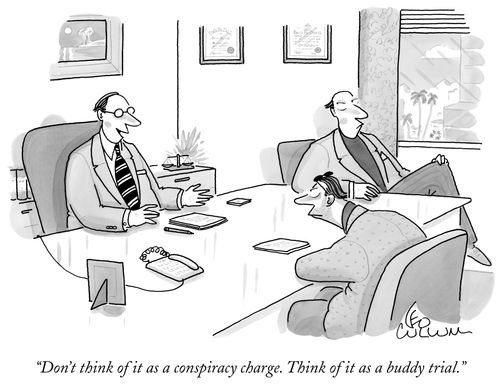"Don't think of it as a conspiracy charge. Think of it as a buddy trial."