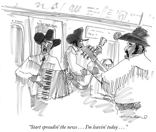 "Start spreadin' the news . . . I'm leavin' today . . . "