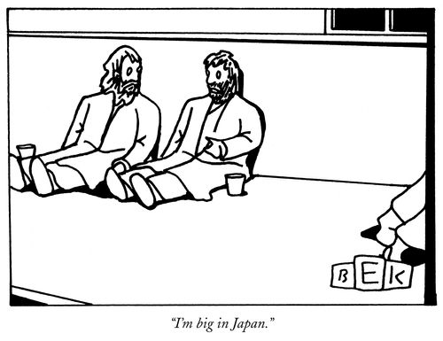 "I'm big in Japan."