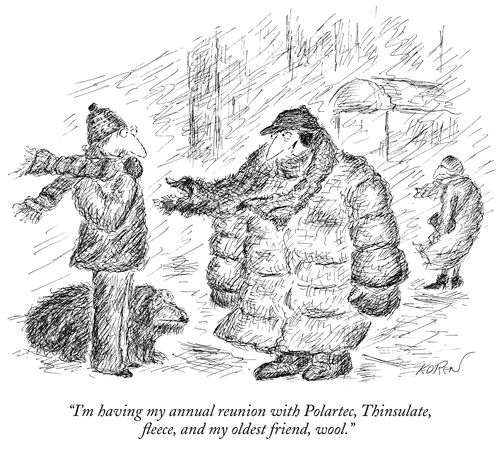 "I'm having my annual reunion with Polartec, Thinsulate, fleece, and my oldest friend, wool."