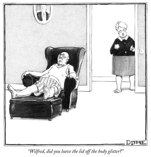 "Wilfred, did you leave the lid off the body glitter?"
