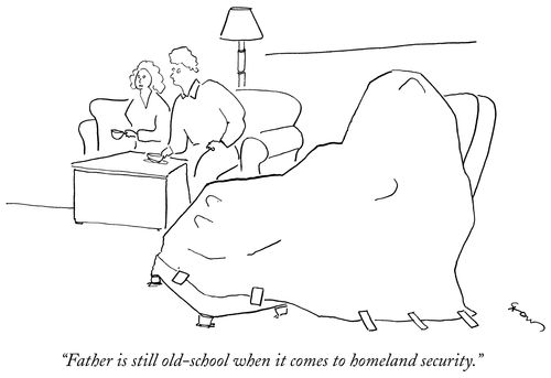 "Father is still old-school when it comes to homeland security."