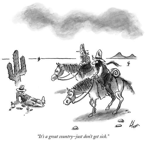 "It's a great country–just don't get sick."