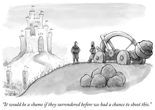 "It would be a shame if they surrendered before we had a chance to shoot this."