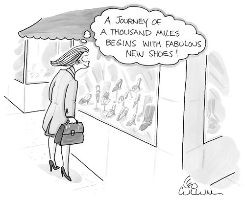 "A journey of a thousand miles begins with fabulous new shoes!"