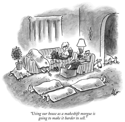 "Using our house as a makeshift morgue is going to make it harder to sell."