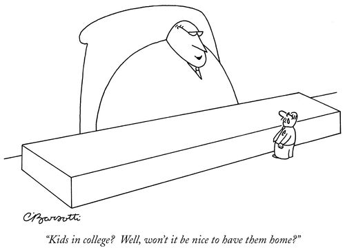 "Kids in college? Well, won't it be nice to have them home?"