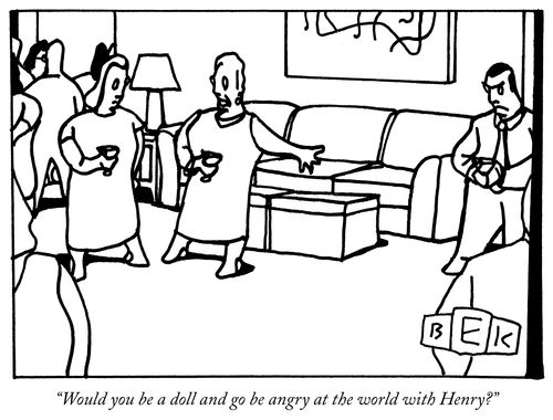 "Would you be a doll and go be angry at the world with Henry?"